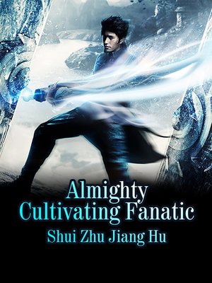 cover image of Almighty Cultivating Fanatic